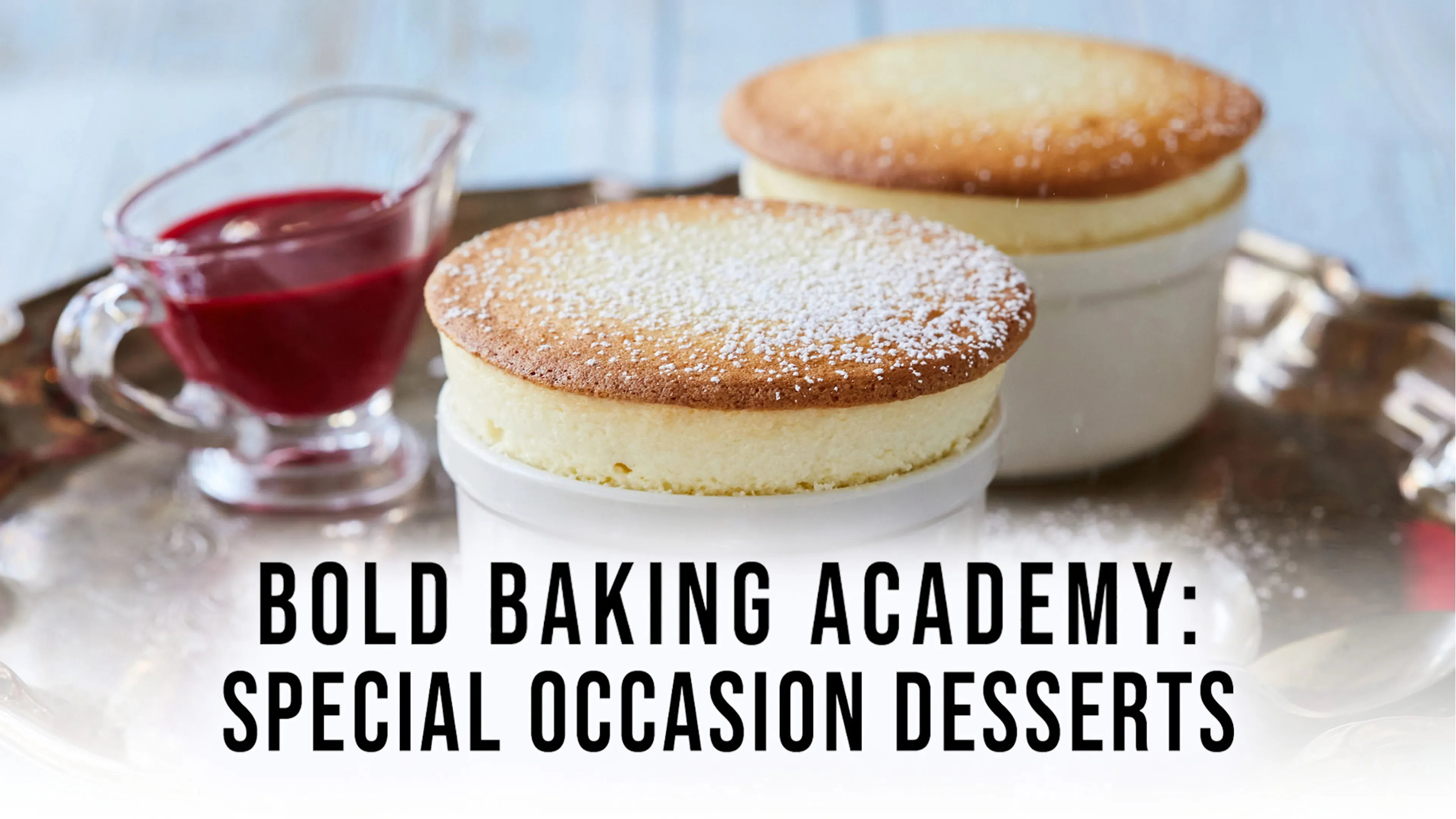 Bold Baking Academy: Special Occasion Desserts poster
